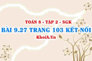 Bài 9.27 trang 103 Toán 8 Kết nối tri thức Tập 2